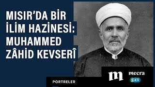 Mısırda bir ilim hazinesi Muhammed Zâhid Kevserî [upl. by Garth]