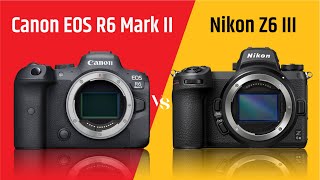 Nikon Z6 III vs Canon EOS R6 Mark II  Which One to Pick [upl. by Ramedlav656]