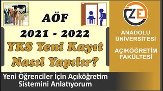 AÖF YKS 2021 Yeni Kayıt Nasıl Yapılır Anadolu Açıköğretim Sistemi Anlatımı [upl. by Utley715]