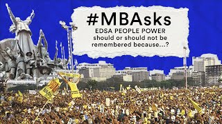 MBAsks EDSA PEOPLE POWER 1 should or should not be remembered because [upl. by Avilla]