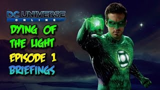 DC Universe Online Dying Of The Light Briefings Episode 1 [upl. by Aslin]