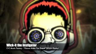 Wickit the Instigator  CC Music Factory quotGonna Make You Sweatquot Wickit Remix [upl. by Aisiram599]