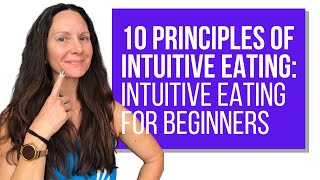 10 Principles of Intuitive Eating Intuitive Eating for Beginners [upl. by Sidon412]