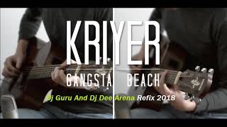 Kriyer  Gangsta Beach  Dj Guru And Dj Dee Arena ReFix [upl. by Ahslek]