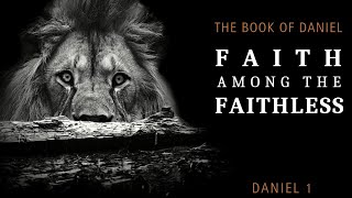 Faithful in Hard Times Daniel 1 [upl. by Farro]