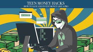 Teen Money Hacks How to Save and Invest Money Like a Pro 1 [upl. by Lowery]