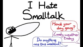 EVERYONE HATES SMALLTALK [upl. by Pasco]