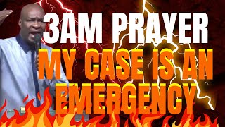 3AM PRAYER MY CASE IS AN EMERGENCY  APOSTLE JOSHUA SELMAN [upl. by Achorn]