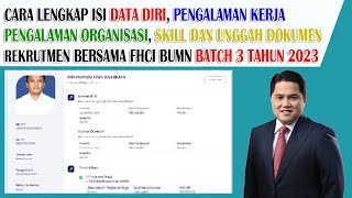 CARA LENGKAP ISI DATA DIRI PENGALAMAN KERJA ORGANISASI SKILL DAN UNGGAH DOKUMEN BUMN TAHUN 2023 [upl. by Issej120]