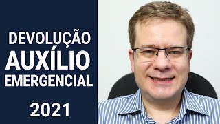 Tenho que fazer a DEVOLUÇÃO DO AUXÍLIO EMERGENCIAL Saiba AGORA [upl. by Hujsak]