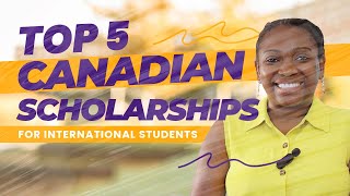 Top 5 Canadian Scholarships for International Students [upl. by Jeddy]