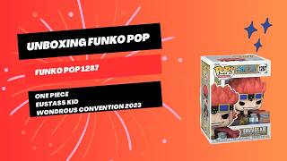 Update Unboxing Funko Pop 1287 One Piece Eustass Kid Wondrous Convention 2023 [upl. by Eiramanit989]