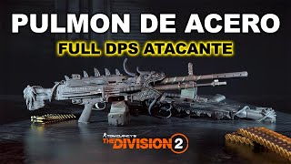 Pulmon de Acero Full Dps AtacanteIron Lung Full Dps Striker  The Division 2 [upl. by Eignat]