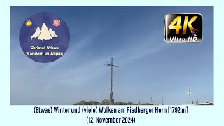 Etwas Winter und viele Wolken am Riedberger Horn 1792 m 12 November 2024 [upl. by Melisent]