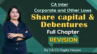 Share Capital amp Deb  Revision  CA Inter  Company Law  CA CS Yogita Harjani [upl. by Buke]