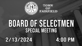 Board of Selectmen Special Meeting  2132024 [upl. by Fosdick231]