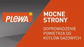 DOPROWADZENIE POWIETRZA DO KOTŁÓW GAZOWYCH [upl. by Ahsienroc240]