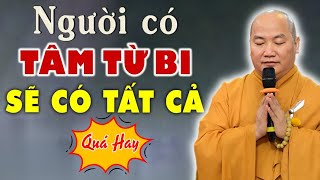 Lòng Từ Bi Vĩ Đại Đến Đâu Nghiệp Báo Hóa Lành Đến Đó  Thích Phước Tiến Giảng Không Nghe Phí Lắm [upl. by Sanyu]