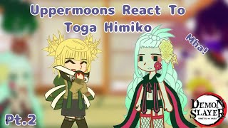 Uppermoons React To Toga Himiko Pt2  MoonSl4yerss [upl. by Dnarud]