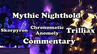 Mythic Nighthold Skorpyron Chronomatic Anomoly and Trilliax Fury Warrior POV and Commentary [upl. by Yrrac366]