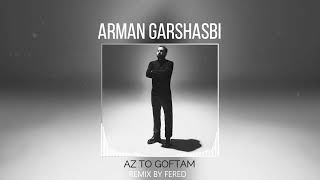 Arman GarshasbiAz To Goftam  Remix By Fered [upl. by Selena]