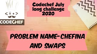 Codechef  July Long Challenge 2020  CHFNSWPS  Chefina and Swaps [upl. by Capps]