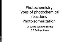 Photoisomerization by Dr Sudha Sukhwal Shringi [upl. by Anaile]