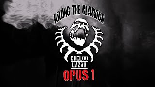 Cheloo amp Lazar – Opus 1 Killing The Classics  Videoclip Oficial [upl. by Siuqaj]