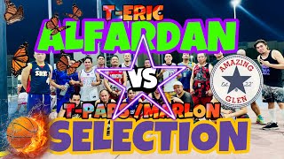 TEAM ERIC ALFARDAN VS TPAPSMARLON SELECTION 🏀 [upl. by Nomelc]