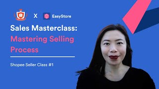 Shopee Sales Masterclass  Mastering Selling Process [upl. by Inait456]