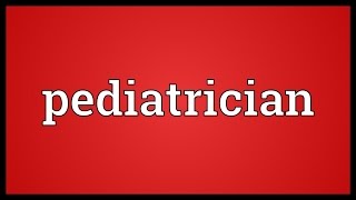 Pediatrician Meaning [upl. by Crescint]