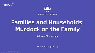 Murdock on the Family  A Level Sociology  Families [upl. by Gerard]