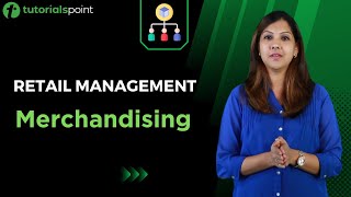 Retail Management  Merchandising  Tutorialspoint [upl. by Harikahs]