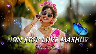 Best Mashup NonStop Love Mashup of Arijit Singh Jubin Nautiyal BPraak AtifAslam Neha Kakkar💚 [upl. by Sy237]