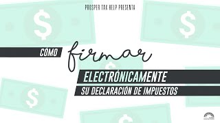 Cómo FIRMAR ELECTRONICAMENTE su declaración de impuestos [upl. by Akire]