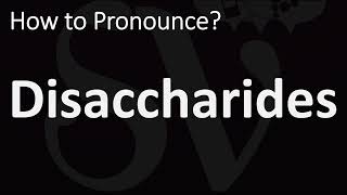 How to Pronounce Disaccharides CORRECTLY [upl. by Atiuqiram]