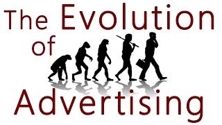 The Evolution of Advertising [upl. by Joon]