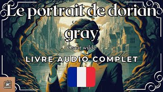 Le portrait de dorian gray Livre audio complet Français [upl. by Bullion]