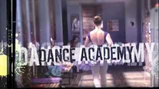 Dance Academy  Season 1  Opening Credits [upl. by Qirat712]