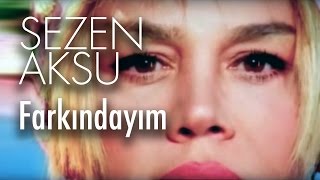 Sezen Aksu  Farkındayım Official Video [upl. by Ennairoc896]