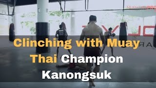 Muay Thai Clinching with Raja Champion Kanongsuk [upl. by Hebel]