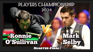 Ronnie OSullivan vs Mark Selby  Players Championship Snooker 2024  QuarterFinal LiveFull Match [upl. by Aonian]