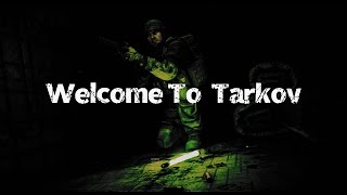 quot Welcome To Tarkov quot An EFT Film [upl. by Soigroeg]