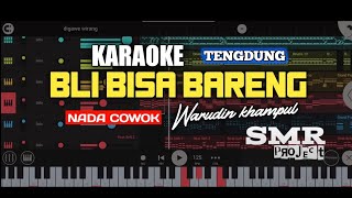 BLI BISA BARENG B3  Warudin Khampul  TENGDUNG KARAOKE NADA COWOK [upl. by Gnot483]