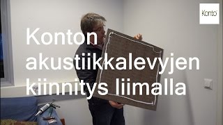 Konton akustiikkalevyjen kiinnitys liimalla [upl. by Nich9]