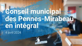 CONSEIL MUNICIPAL DES PENNESMIRABEAU  Avril 2024 [upl. by Cy]