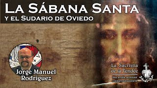 La Sábana Santa y el Sudario de Oviedo con Jorge Manuel Rodríguez [upl. by Avictor]