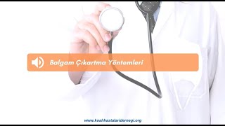 BALGAM ÇIKARMA YÖNTEMLERİ  HÜLYA DOĞAN ŞAHİN [upl. by Eillak]