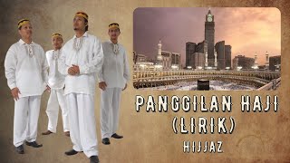 PANGGILAN HAJI LIRIK BY HIJJAZ [upl. by Holna]