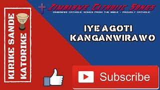 Zimbabwe Catholic Shona Songs  Iye Agotikanganwirawo [upl. by Che432]